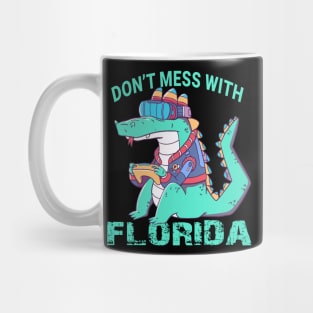 Dont Mess with florida Mug